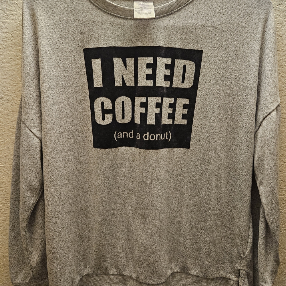 Secret Treasures Gray Sweatshirt - I Need Coffee